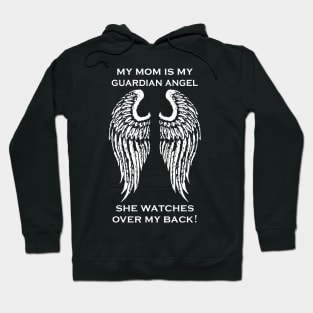 My Mom Is My Guardian Angel She Watches Over My Back Hoodie